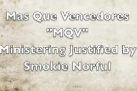 Mas Que Vencedores – Justified!