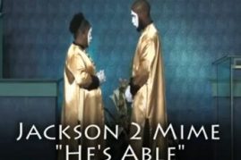Jackson 2 Mime: He's Able
